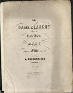La Dame Blanche Opéra de Boieldieu Airs arrangés pour Flûte Seule par V. Bretonnière.